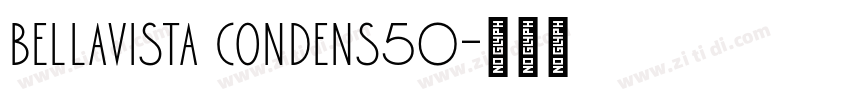 Bellavista Condens50字体转换 Bellavista Condens50字体转换